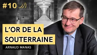 RÉSERVES D'OR de la BANQUE DE FRANCE : une plongée au cœur de LA SOUTERRAINE... avec Arnaud Manas