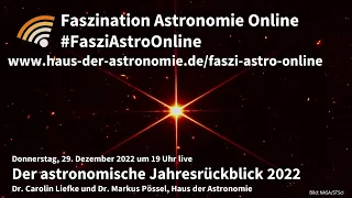 Der astronomische Jahresrückblick 2022 – Carolin Liefke und Markus Pössel bei #FasziAstroOnline