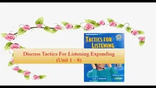 Discuss Tactics For Listening Expanding (#Unit 1 - 8)