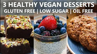 3 Healthy and Easy Vegan Dessert Recipes | Gluten Free, Oil Free, Low-sugar Desserts Idea