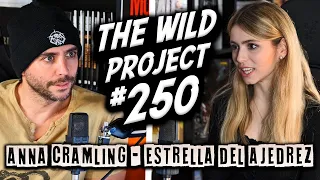 The Wild Project #250 ft Anna Cramling | Trampas y acoso en el ajedrez, La dureza extrema del juego