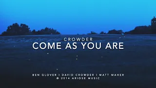 Come As You Are Lyric Video (Crowder)