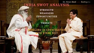 India SWOT Analysis part - II || Sadhguru in conversation with Dr. Kiran Bedi