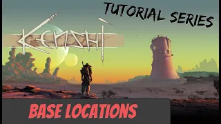 Kenshi Tutorial | Starting Base Locations