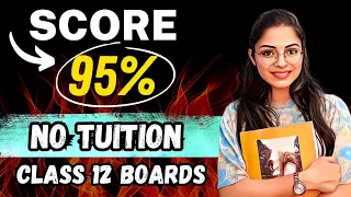 How To Score 95% in Class 12 Boards Without Tuition 😱🔥| Only Self Study | Ekta Soni