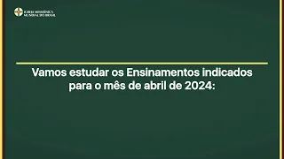 Estudo dos Ensinamentos para o mês de abril de 2024 | IMMB