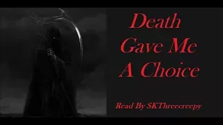 Death gave me a choice... | CreepyPasta Reading