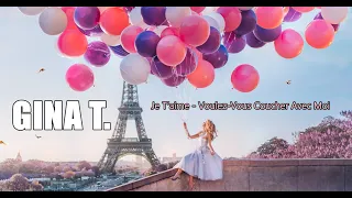 Gina T. - Je T´aime   Voulez Vous Coucher Avec Moi