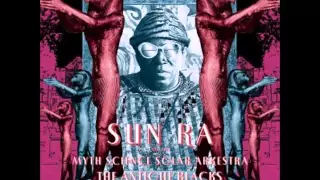 Sun Ra - "You Thought You Could Build A World Without Us"