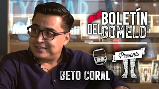 El Boletín Del Gomelo - Entrevista a Beto Coral