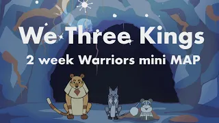 We Three Kings Warriors 2-week mini MAP // CLOSED // BACKUPS ALWAYS OPEN !