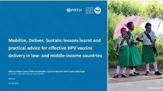 Mobilize, Deliver, Sustain: Lessons learnt and practical advice for effective HPV vaccine delivery