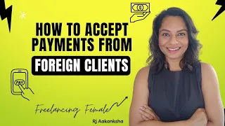 How to accept payments from foreign clients | Best Payment Method | Freelancing Female