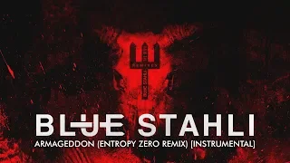 Blue Stahli - Armageddon (Entropy Zero Remix) [Instrumental]