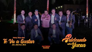 Paleto ft. Moreno Show | Te Va a Gustar | Paleteando Entre Yucas