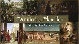 Duminica Floriilor - Săptămâna Patimilor - Mesaj de Andrei Popescu