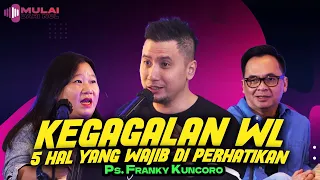 Kegagalan WL ! 5 Hal yang wajib di perhatikan! | Franky Kuncoro | Podcast #mulaidarinol