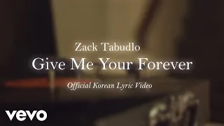 Zack Tabudlo - Give Me Your Forever (Official Korean Lyric Video)
