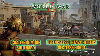 World War Z Challenge Mode Solo Hard | Defenceless | Heavy Hitters | Restless horde