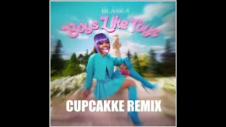 Blanka - Boys Like Toys (CupcakKe Remix)