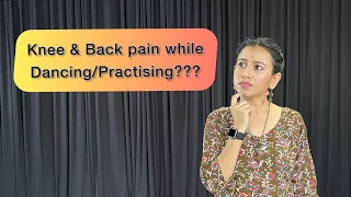 How to avoid knee & back is paining while practice? | learn bharatanatyam online.