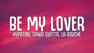 [1 Hour] Be My Lover (Lyrics) - Hypaton, David Guetta, La Bouche New Viral Songs 2023