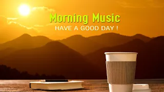 Beautiful Wake Up Morning Music - Soothing Fresh Energy Relaxing & Meditation Music, Healing Music