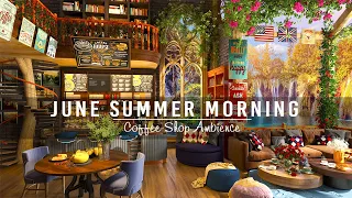 Happy Summer Morning & Relaxing Jazz Instrumental Music at Coffee Shop Ambience for Working,Studying