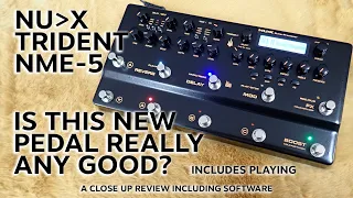 NUX Trident NME-5 Close Up Inside and Out Review | NUX Trident Modeler | Is this pedal any good?