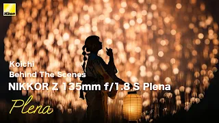 NIKKOR Z 135mm f/1.8 S Plena | Behind The Scenes | ニコン