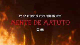 Tz da Coronel - Mente de Matuto ft. Tizi Kilates (Prod. Dj Alle da Coro)