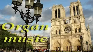 Notre-Dame de Paris - history & construction. Organ music