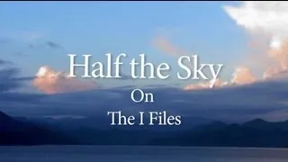 Half the Sky on The I Files