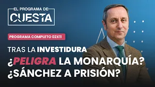 El Programa de Cuesta: Especial Investidura, ¿Sánchez a prisión? ¿Peligra la monarquía?