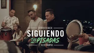 Gilberto Daza & Alex Campos | Siguiendo Tus Pisadas - Video Acústico - 4K