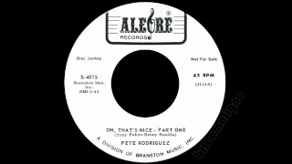 Pete Rodriguez - Oh, That's Nice - Part One