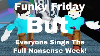 Funky Friday - Everyone Sings The Full Nonsense Week!