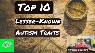 Top 10 Lesser-Known Autism Traits
