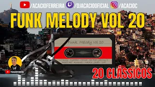 FUNK MELODY VOL 20 - O MELHOR DOS BAILES | LIL SUZY, CYNTHIA, CORINA, DEBBIE DEB E MUITO +