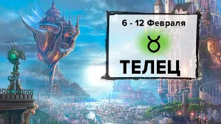 ТЕЛЕЦ ♉ 6 - 12 Февраля 2023 | Расклад таро на неделю для знака Зодиака Телец