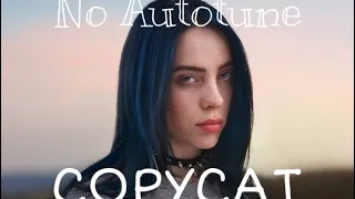 COPYCAT Without Autotune - Billie Eilish (Unofficial)