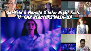 SamFeld & Monsta X later Night Feels  ||  KMR REACTORS MASH-UP