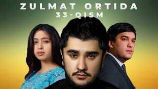 ZULMAT ORTIDA 33-QISM