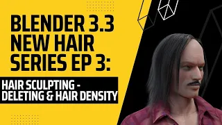 Blender 3.3 New Hair Series Ep 3 Hair Sculpting - Delete & Hair Density