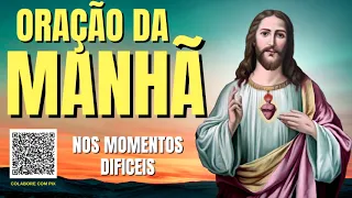 ORAÇÃO DA MANHÃ = NOS MOMENTOS DIFICEIS