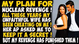 My plan for nuclear revenge ! All these years my unfaithful wife has been cheating on me ! Her AP ..