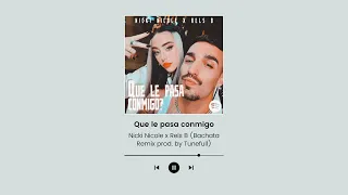 Que le pasa conmigo - Nicki Nicole x Rels B (Bachata Remix prod. by Tunefull)