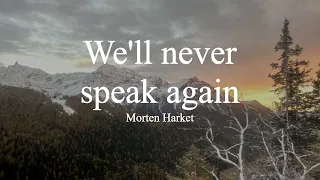 Morten Harket-We'll never speak again (lyrics)