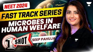 Microbes in Human Welfare One Shot | Fast Track NEET 2024 | Seep Pahuja