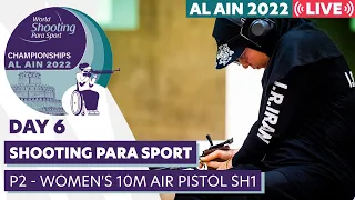 Day 6 | P2 - Women's 10m Air Pistol SH1 | Al Ain 2022 WSPS World Championships